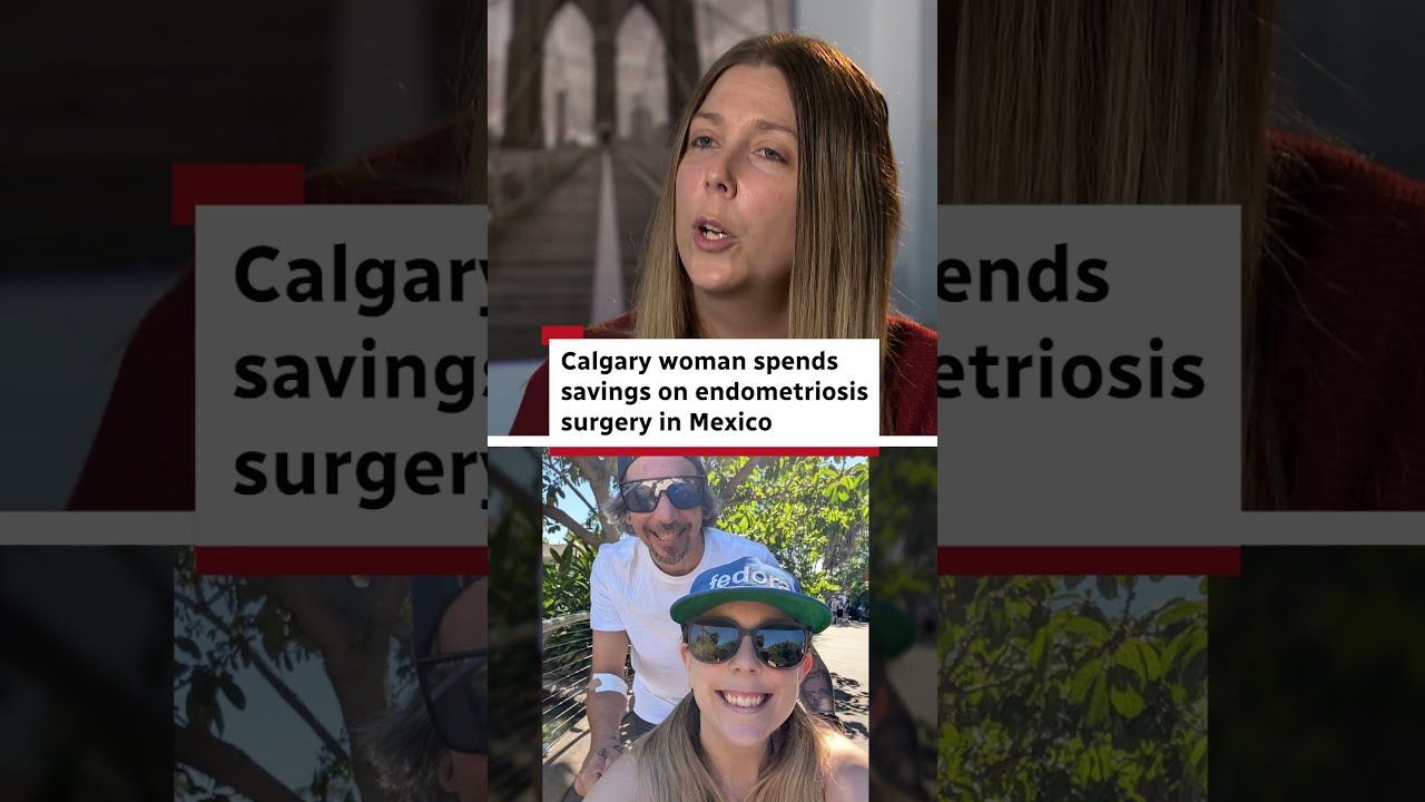 Canadian women travel to Mexico for endometriosis surgery amid long waits at home